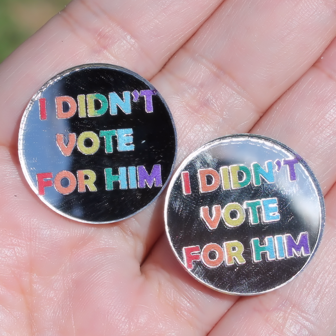 1" Round I Didn't Vote For Him Pride Rainbow Mirror - S32