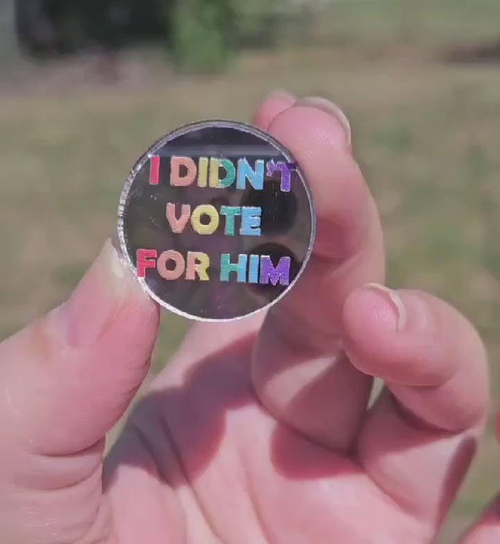 1" Round I Didn't Vote For Him Pride Rainbow Mirror - S32